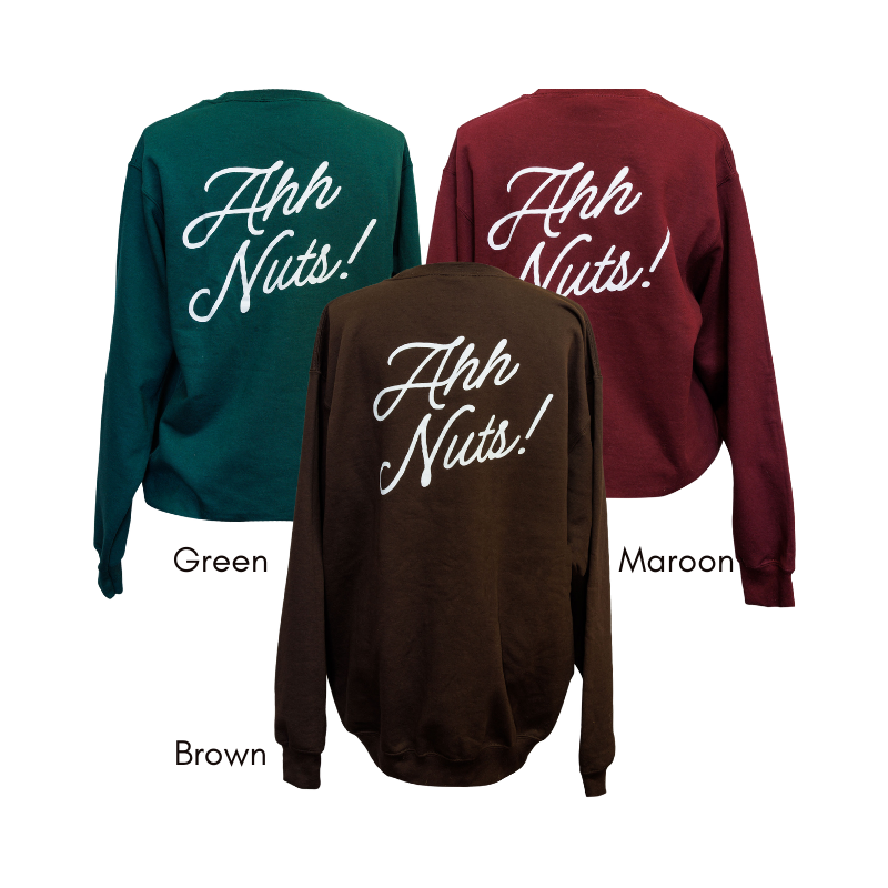 Maisie Jane's AHH NUTS Sweatshirt - Unisex